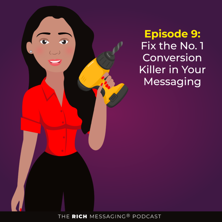 Episode 9: The #1 Conversion Killer in Your Messaging (You Can Fix Right Now)