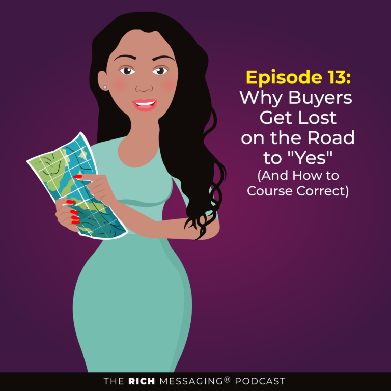 Episode 13: Map Your Buyer’s Journey to “Yes” (And the Messaging Missteps that Can Derail It)